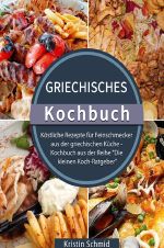 Griechisches Kochbuch Cover des Buches Griechisches Kochbuch (ISBN: 9783754901328)