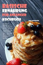 Basische Ernährung für Anfänger Kochbuch Cover des Buches Basische Ernährung für Anfänger Kochbuch (ISBN: 9783754901618)