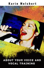 About Your Voice and Vocal Training: All you should know when your train your voice for singing Cover des Buches About Your Voice and Vocal Training: All you should know when your train your voice for singing (ISBN: 9783754902561)