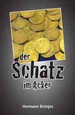 Der Schatz im Acker Cover des Buches Der Schatz im Acker (ISBN: 9783754907757)
