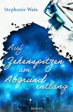 Auf Zehenspitzen am Abgrund entlang Cover des Buches Auf Zehenspitzen am Abgrund entlang (ISBN: 9783754909225)