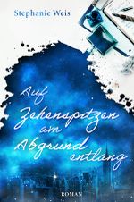 Auf Zehenspitzen am Abgrund entlang Cover des Buches Auf Zehenspitzen am Abgrund entlang (ISBN: 9783754909232)