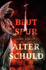 Blutspur alter Schuld Cover des Buches Blutspur alter Schuld (ISBN: 9783754912133)