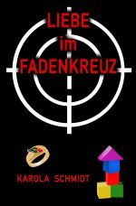 Liebe im Fadenkreuz Cover des Buches Liebe im Fadenkreuz (ISBN: 9783754915677)