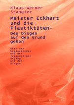 Meister Eckhart und die Plastiktüten - Den Dingen auf den Grund gehen Cover des Buches Meister Eckhart und die Plastiktüten - Den Dingen auf den Grund gehen (ISBN: 9783754917831)