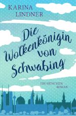 Die Wolkenkönigin von Schwabing. Cover des Buches Die Wolkenkönigin von Schwabing. (ISBN: 9783754919521)
