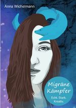 Migräne Kämpfer / Migräne Kämpfer - Echt. Stark. Kreativ Cover des Buches Migräne Kämpfer / Migräne Kämpfer - Echt. Stark. Kreativ (ISBN: 9783754931080)
