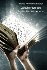 Geschichten des fantastischen Lebens Cover des Buches Geschichten des fantastischen Lebens (ISBN: 9783754932049)