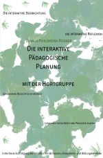 Die interaktive Pädagogische Planung Cover des Buches Die interaktive Pädagogische Planung (ISBN: 9783754937365)