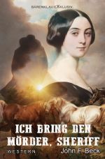 Ich bring den Mörder, Sheriff Cover des Buches Ich bring den Mörder, Sheriff (ISBN: 9783754940105)