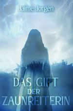 Das Gift der Zaunreiterin Cover des Buches Das Gift der Zaunreiterin (ISBN: 9783754941119)