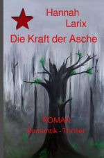 Die Kraft der Asche Cover des Buches Die Kraft der Asche (ISBN: 9783754943557)