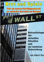 Brot und Spiele - Betrachtungen der aktuellen Situation und zur weiteren Entwicklung Cover des Buches Brot und Spiele - Betrachtungen der aktuellen Situation und zur weiteren Entwicklung (ISBN: 9783754952627)