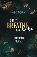 Don't Breathe - Hass & Liebe Cover des Buches Don't Breathe - Hass & Liebe (ISBN: 9783754957776)