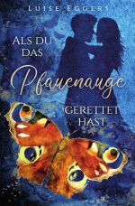 Als du das Pfauenauge gerettet hast Cover des Buches Als du das Pfauenauge gerettet hast (ISBN: 9783754959893)