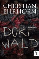 Das Dorf im Wald Cover des Buches Das Dorf im Wald (ISBN: 9783754967577)