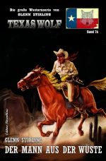 Texas Wolf Band 76: Der Mann aus der Wüste Cover des Buches Texas Wolf Band 76: Der Mann aus der Wüste (ISBN: 9783754976319)