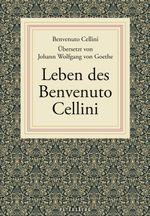 Leben des Benvenuto Cellini Cover des Buches Leben des Benvenuto Cellini (ISBN: 9783755300014)