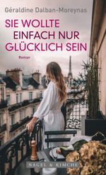 Sie wollte einfach nur glücklich sein Cover des Buches Sie wollte einfach nur glücklich sein (ISBN: 9783755600282)