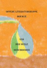 Von der Seele geschrieben Cover des Buches Von der Seele geschrieben (ISBN: 9783755702047)