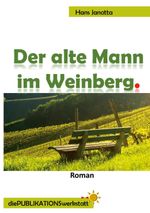 Der alte Mann im Weinberg. Cover des Buches Der alte Mann im Weinberg. (ISBN: 9783755713777)