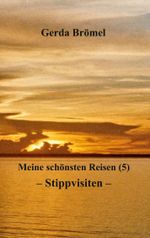 Meine schönsten Reisen (5) Stippvisiten Cover des Buches Meine schönsten Reisen (5) Stippvisiten (ISBN: 9783755715115)