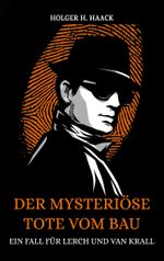 Der mysteriöse Tote vom Bau Cover des Buches Der mysteriöse Tote vom Bau (ISBN: 9783755716525)