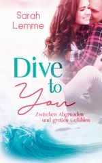 Dive To You Cover des Buches Dive To You (ISBN: 9783755726883)