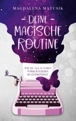 Deine magische Routine Cover des Buches Deine magische Routine (ISBN: 9783755727934)