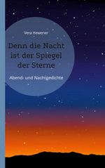 Denn die Nacht ist der Spiegel der Sterne Cover des Buches Denn die Nacht ist der Spiegel der Sterne (ISBN: 9783755730125)