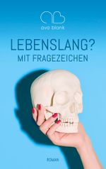 Lebenslang? Mit Fragezeichen Cover des Buches Lebenslang? Mit Fragezeichen (ISBN: 9783755733621)