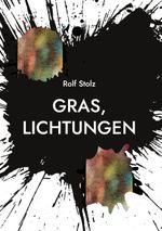 Gras, Lichtungen Cover des Buches Gras, Lichtungen (ISBN: 9783755741213)