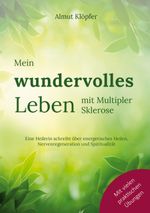 Mein wundervolles Leben mit Multipler Sklerose Cover des Buches Mein wundervolles Leben mit Multipler Sklerose (ISBN: 9783755741978)
