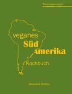veganes Südamerika Cover des Buches veganes Südamerika (ISBN: 9783755748281)
