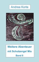 Weitere Abenteuer mit Schutzengel Mia Cover des Buches Weitere Abenteuer mit Schutzengel Mia (ISBN: 9783755749448)