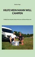 Hilfe mein Mann will Campen Cover des Buches Hilfe mein Mann will Campen (ISBN: 9783755751472)