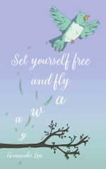 Set yourself free and fly away Cover des Buches Set yourself free and fly away (ISBN: 9783755753650)