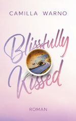 Blissfully Kissed Cover des Buches Blissfully Kissed (ISBN: 9783755754893)