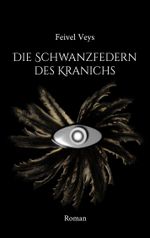 Die Schwanzfedern des Kranichs Cover des Buches Die Schwanzfedern des Kranichs (ISBN: 9783755756194)