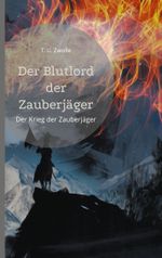 Der Blutlord der Zauberjäger Cover des Buches Der Blutlord der Zauberjäger (ISBN: 9783755757139)