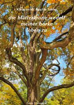 die blätterkrone wedelt meiner borke leben zu Cover des Buches die blätterkrone wedelt meiner borke leben zu (ISBN: 9783755761273)