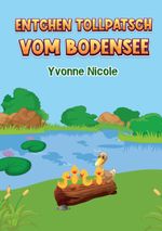 Entchen Tollpatsch vom Bodensee Cover des Buches Entchen Tollpatsch vom Bodensee (ISBN: 9783755775966)