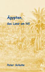 Ägypten, das Land am Nil Cover des Buches Ägypten, das Land am Nil (ISBN: 9783755778752)