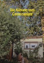 Die Königin vom Campingplatz Cover des Buches Die Königin vom Campingplatz (ISBN: 9783755779469)