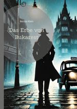 Das Erbe von Bukarest Cover des Buches Das Erbe von Bukarest (ISBN: 9783755782193)