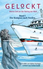 Gelockt - meine Zeit an der Reling der Welt Cover des Buches Gelockt - meine Zeit an der Reling der Welt (ISBN: 9783755785026)