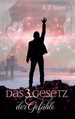Das dritte Gesetz der Gefühle (Romantasy-Trilogie, Band 3) Cover des Buches Das dritte Gesetz der Gefühle (Romantasy-Trilogie, Band 3) (ISBN: 9783755791829)