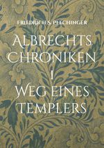 Albrechts Chroniken 1 Cover des Buches Albrechts Chroniken 1 (ISBN: 9783755796596)