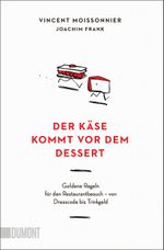 Der Käse kommt vor dem Dessert Cover des Buches Der Käse kommt vor dem Dessert (ISBN: 9783755805373)