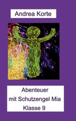Abenteuer mit Schutzengel Mia Cover des Buches Abenteuer mit Schutzengel Mia (ISBN: 9783756206308)